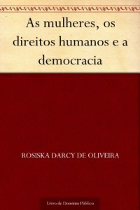 Baixar As mulheres os direitos humanos e a democracia pdf, epub, eBook