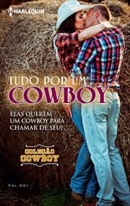 Baixar Tudo por um Cowboy – Harlequin Cole&ccedil;&atilde;o Cowboy Ed.001 pdf, epub, eBook