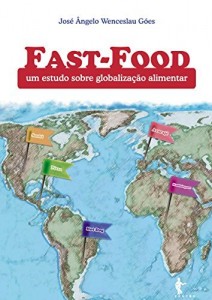 Baixar Fast-food: um estudo sobre a globaliza&ccedil;&atilde;o alimentar pdf, epub, eBook