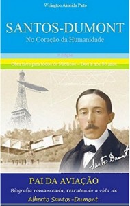 Baixar SANTOS-DUMONT, NO CORAÇÃO DA HUMANIDADE.: Pai da Aviação pdf, epub, eBook