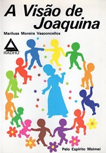 Baixar A Vis&atilde;o de Joaquina (cole&ccedil;&atilde;o Meimei) pdf, epub, eBook