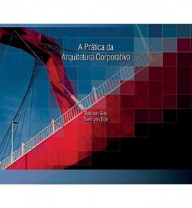 Baixar A Prática da Arquitetura Corporativa pdf, epub, eBook