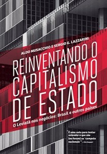 Baixar Reinventando o capitalismo de Estado – O Leviatã nos negócios: Brasil e outros países pdf, epub, eBook