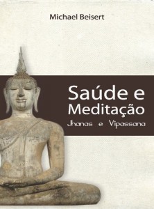 Baixar Sa&uacute;de e Medita&ccedil;&atilde;o – Jahanas e Vipassana pdf, epub, eBook