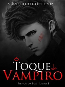 Baixar O Toque do Vampiro (Filhos da Lua Livro 1) pdf, epub, eBook