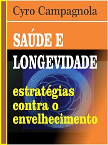Baixar SAUDE E LONGEVIDADE: Estratégias contra o Envelhecimento pdf, epub, eBook