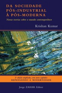 Baixar Da Sociedade P&oacute;s-Industrial &agrave; P&oacute;s-Moderna: Novas teorias sobre o mundo contempor&acirc;neo pdf, epub, eBook