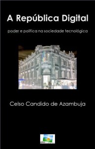 Baixar A Rep&uacute;blica Digital – poder e pol&iacute;tica na sociedade tecnol&oacute;gica pdf, epub, eBook