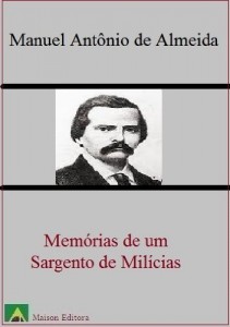 Baixar Mem&oacute;rias de um Sargento de Mil&iacute;cias (Literatura L&iacute;ngua Portuguesa) pdf, epub, eBook