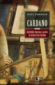 Baixar Cardano: Ascensão , tragédia e glória na Renascença Italiana pdf, epub, eBook