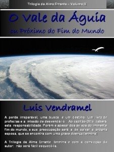 Baixar O Vale da &Aacute;guia ou Pr&oacute;ximo do Fim do Mundo – vers&atilde;o do autor (Trilogia da Alma Errante Livro 3) pdf, epub, eBook