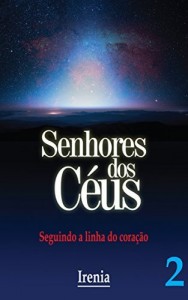 Baixar Senhores dos Céus – Vol.2: Seguindo a linha do coração pdf, epub, eBook