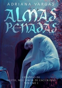 Baixar Almas Penadas (Episódio de Lilith meu amor da escuridão Livro 1) pdf, epub, eBook