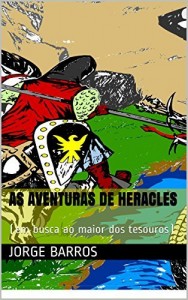 Baixar AS AVENTURAS DE HERACLES: (em busca ao maior dos tesouros) (HERACLES E SUAS AVENTURAS Livro 1) pdf, epub, eBook