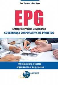 Baixar EPG – Enterprise Project Governance: Governan&ccedil;a Corporativa de Projetos pdf, epub, eBook