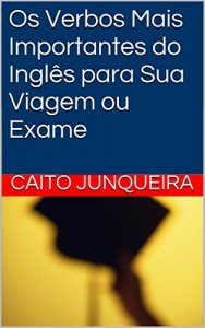 Baixar Os Verbos Mais Importantes do Inglês para Sua Viagem ou Exame (e-Decoreba Livro 2) pdf, epub, eBook