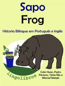 Baixar Conto Bil&iacute;ngue em Portugu&ecirc;s e Ingl&ecirc;s: Sapo – Frog (S&eacute;rie "Aprender Ingl&ecirc;s" Livro 1) pdf, epub, eBook