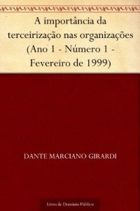 Baixar A import&acirc;ncia da terceiriza&ccedil;&atilde;o nas organiza&ccedil;&otilde;es (Ano 1 – N&uacute;mero 1 – Fevereiro de 1999) pdf, epub, eBook
