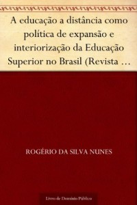 Baixar A educa&ccedil;&atilde;o a dist&acirc;ncia como pol&iacute;tica de expans&atilde;o e interioriza&ccedil;&atilde;o da Educa&ccedil;&atilde;o Superior no Brasil (Revista de Ci&ecirc;ncias… pdf, epub, eBook