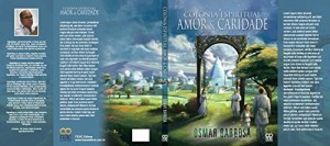 Baixar Colônia Espiritual Amor e Caridade: Colônia Espiritual Amor e Caridade pdf, epub, eBook