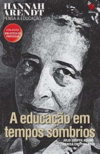 Baixar Hannah Arendt pensa a educação (Coleção biblioteca do professor) pdf, epub, eBook