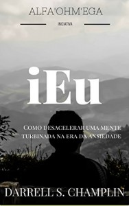 Baixar iEu: Como desacelerar uma mente turbinada na era da ansiedade pdf, epub, eBook