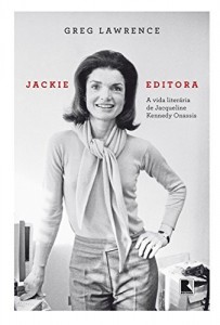 Baixar Jackie editora: A vida literária de Jacqueline Kennedy Onassis pdf, epub, eBook