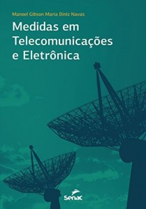 Baixar Medidas em Telecomunica&ccedil;&otilde;es e Eletr&ocirc;nica pdf, epub, eBook