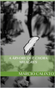 Baixar A &aacute;rvore que chora milagres pdf, epub, eBook
