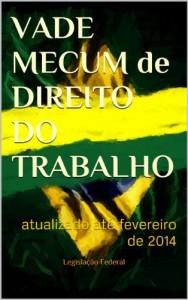 Baixar VADE MECUM de DIREITO DO TRABALHO: atualizado até fevereiro de 2014 (Direito Transparente Livro 26) pdf, epub, eBook