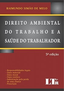 Baixar Direito Ambiental do Trabalho e a Saúde do Trabalhador pdf, epub, eBook