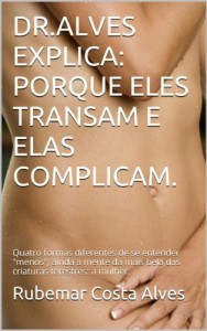 Baixar DR.ALVES EXPLICA: PORQUE ELES TRANSAM E ELAS COMPLICAM. pdf, epub, eBook