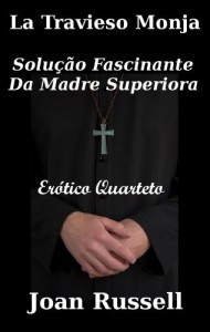 Baixar La Travieso Monja: Solução Fascinante Da Madre Superiora pdf, epub, eBook