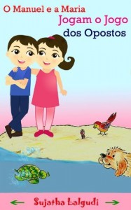 Baixar Learn Portuguese for kids: O Manuel e a Maria – Jogam o Jogo dos Opostos (para Crian&ccedil;as dos 3 aos 6 Anos): Livro… pdf, epub, eBook