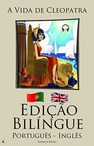 Baixar Aprenda Inglês – Edição Bilíngue – Audiolivro (Português – Inglês)  A Vida de Cleopatra pdf, epub, eBook