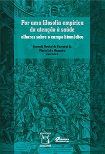Baixar Por uma filosofia empírica da atenção à saúde: olhares sobre o campo biomédico pdf, epub, eBook