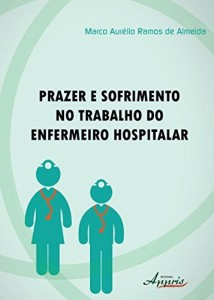 Baixar Prazer e Sofrimento no Trabalho do Enfermeiro Hospitalar pdf, epub, eBook
