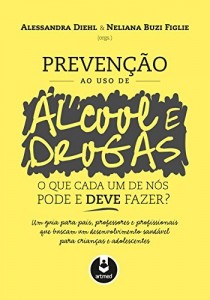 Baixar Preven&ccedil;&atilde;o ao uso de &aacute;lcool e drogas pdf, epub, eBook