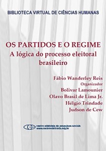 Baixar Os partidos e o regime: a l&oacute;gica do processo eleitoral brasileiro pdf, epub, eBook