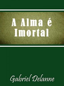 Baixar A Alma é Imortal pdf, epub, eBook