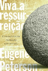 Baixar Viva a Ressurrei&ccedil;&atilde;o: O princ&iacute;pio da forma&ccedil;&atilde;o espiritual pdf, epub, eBook