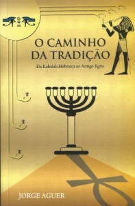 Baixar O caminho da tradi&ccedil;&atilde;o, da Kabalah Hebraica ao Antigo Egito pdf, epub, eBook