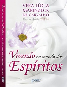 Baixar Vivendo No Mundo Dos Espíritos pdf, epub, eBook