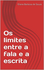 Baixar Os limites entre a fala e a escrita pdf, epub, eBook