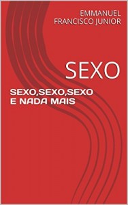 Baixar SEXO,SEXO,SEXO E NADA MAIS: SEXO pdf, epub, eBook