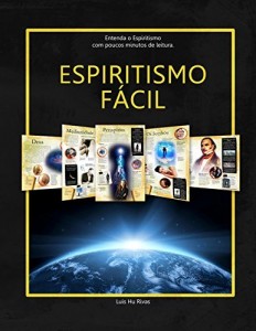 Baixar Espiritismo Fácil: Entenda o Espiritismo com poucos minutos de leitura. pdf, epub, eBook