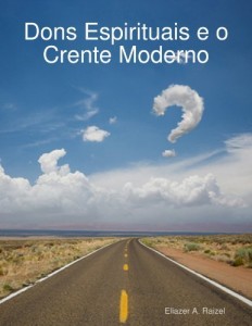 Baixar Os Dons Espirituais e o Crente Moderno pdf, epub, eBook