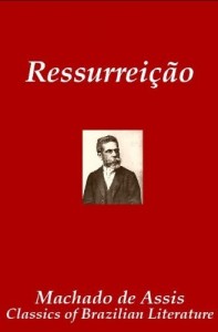Baixar Ressurrei&ccedil;&atilde;o (Classics of Brazilian Literature Livro 9) pdf, epub, eBook
