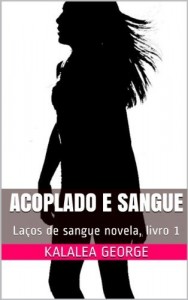 Baixar Acoplado e sangue: Laços de sangue novela, livro 1 pdf, epub, eBook