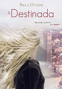 Baixar A Destinada: Até onde você iria por amor? pdf, epub, eBook